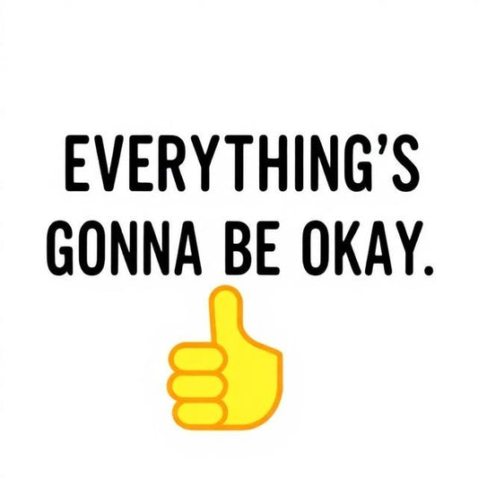Everything's Gonna Be Okay Magnet.