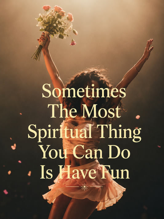 Sometimes The Most Spiritual Thing You Can Do Is Have Fun Magnet.