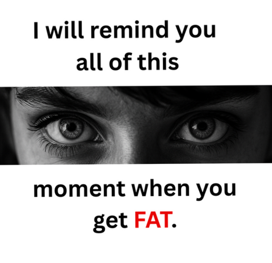 I Will Remind You All Of This Moment When You Get Fat Magnet.